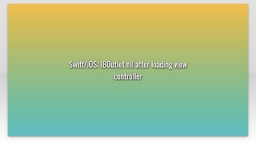 Swift/iOS: IBOutlet nil after loading view controller