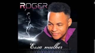 Roger Moreira Essa Mulher
