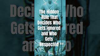 The Hidden Rule That Decides Who Gets Ignored and Who Gets Respected