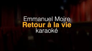 Emmanuel Moire - Retour à la vie (Karaoke)