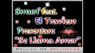 Smurf Feat El Travieso - Se Llama Amor (Pinares Record) @Fa_Moose