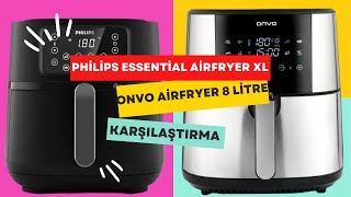 Onvo Airfryer 8 Litre Philips Essential Airfryer Xxl - Hangi̇si̇ Alinir?