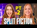 Final Split Fiction w/ @Loserfruit - Part 2