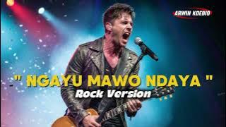 NGAYU MAWO NDAYA || Cover Rock 🔥🔥