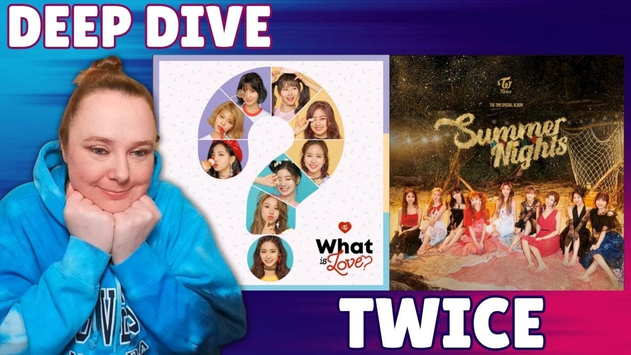 TWICE REACTION DEEP DIVE - What is Love?/Summer Nights Album