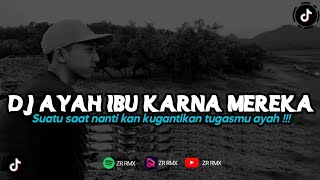 DJ AYAH IBU - KARNAMEREKA | REMIX VIRAL TIKTOK 2024 [BOOTLEG]