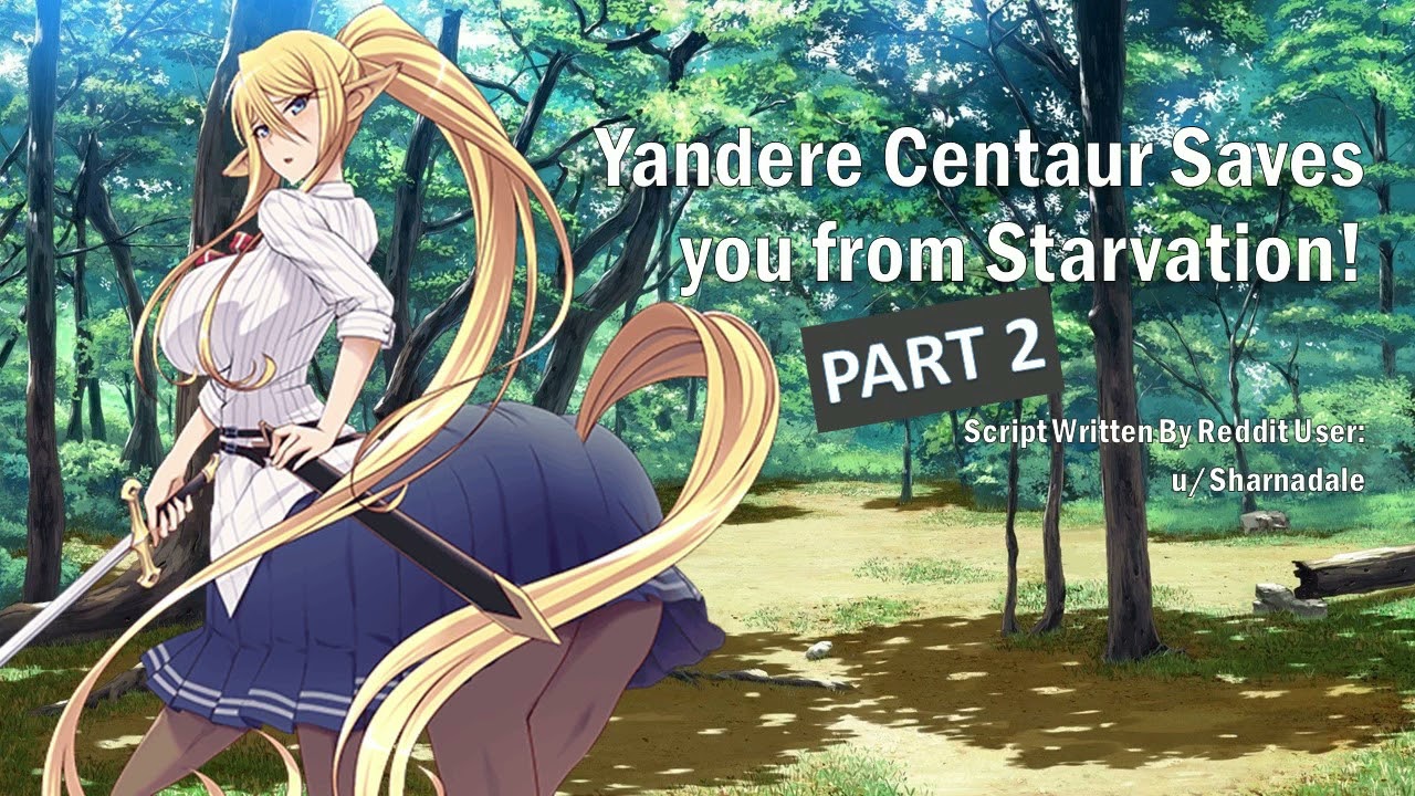 [Prt 2] Yandere Centaur Saves you from Starvation!