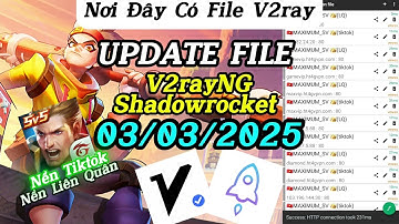 [03/03] Update File V2rayNG Shadowrocket Mới Nhất Full Nền Liên Quân Tiktok file v2ray mới nhất #253