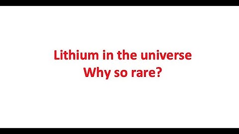 Lithium in the universe: why so rare?