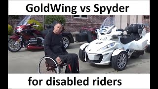 Honda GoldWing Trike vs CanAm Spyder for Disabled riders