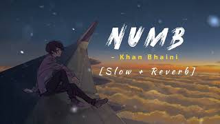 Numb (Slow + Reverb) - Khan Bhaini | Syco Style | Latest Punjabi Songs | New Songs 2022 | Lofi songs