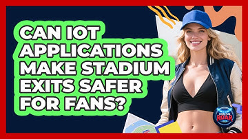 Can IoT Applications Make Stadium Exits Safer For Fans? - Where the Fans Roar