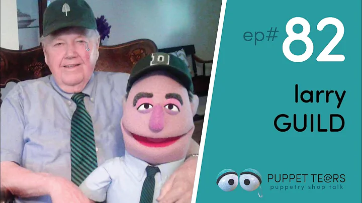 Puppet Tears, ep 082  Larry Guild, the Godfather o...