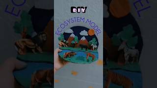 how to make 3-d ecosystem model✨| science project | diy model|#3d #science #model 🎀