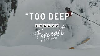 Too Deep - Follow The Forecast - The Social Series