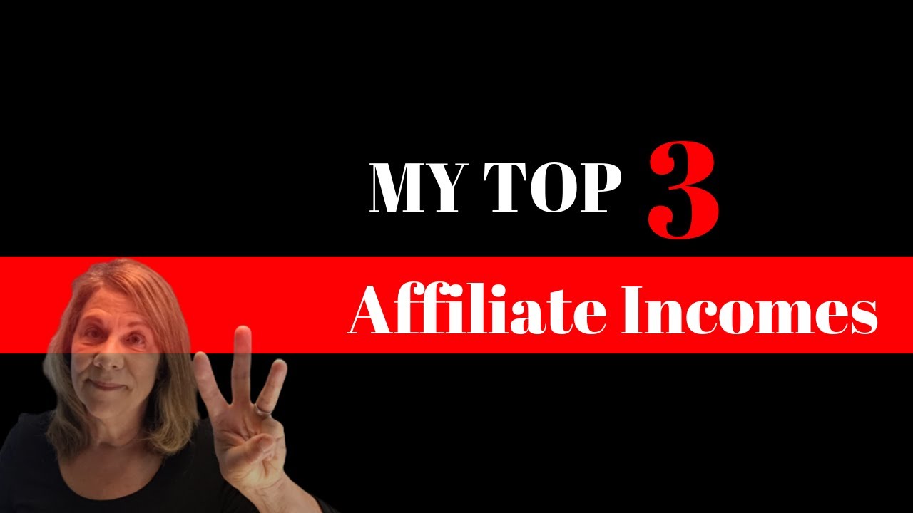 My Top 3 Affiliate Incomes YouTube