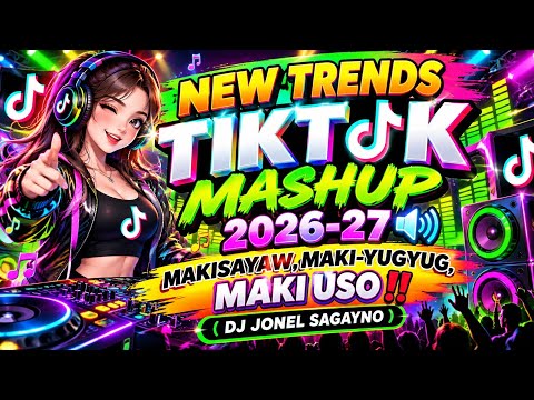 VIRAL TIKTOK MASHUP DANCE 2026-27💃🕺MAKISAYAW|MAKI-YUGYUG KAY @DJ JONEL SAGAYNO