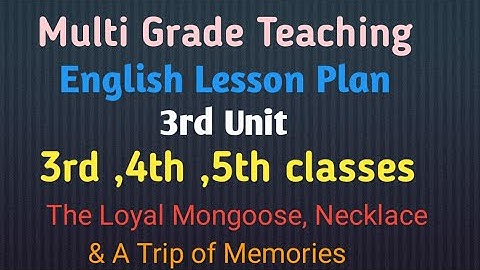 Multigrade English Lesson plan 3rd,4th &5th classesThe loyal mongoose,A trip Of Memories & Necklace