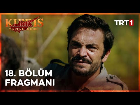 Kıbrıs Zafere Doğru 18. Bölüm Fragmanı