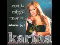 Karina - Te prometo no fallar (con la misma moneda diciembre 2010)
