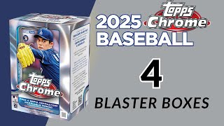 Opening 4 Blaster Boxes of 2025 Topps Chrome Baseball – Hit