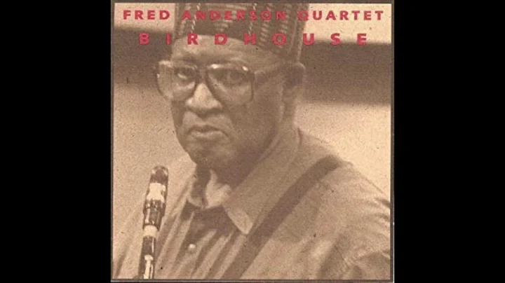 Berncie - Fred Anderson Quartet