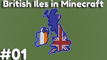 I Built The British Isles in Minecraft! [Episode 1 Small Scale Map]