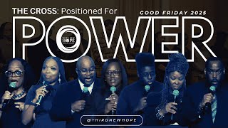 The Cross: Positioned For POWER - Third New Hope Good Friday Service