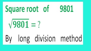 Square root   of       9801      √9801= ?  By    long   division   method