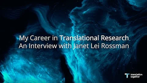 My Career in Translational Research - Dr Janet Lei...