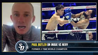 ‘NAOYA INOUE WANTED TO DO DAMAGE vs Nery!’ - Paul Butler on who can beat THE MONSTER