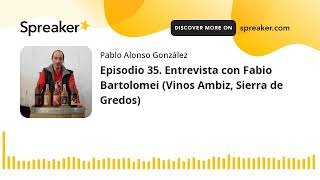 Vino al Natural. Episodio 35. Entrevista con Fabio Bartolomei (Vinos Ambiz, Sierra de Gredos)
