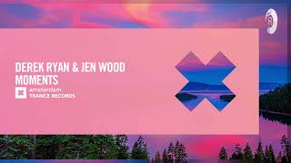 VOCAL TRANCE: Derek Ryan & Jen Wood - Moments [Amsterdam Trance] + LYRICS