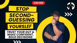 Stop Second-Guessing Yourself: Trust Your Gut & Make Confident, Bold Decisions | By The GIVER Method