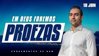 Em Deus faremos proezas |  Pensamentos de Bem | DEVOCIONAL DIÁRIO