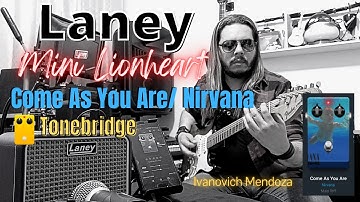NIRVANA Come As You Are  LANEY MINI LIONHEART  con TONEBRIDGE Ivanovich Mendoza  #LANEYMINI #NIRVANA
