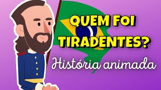 🟡 TIRADENTES, QUEM FOI?