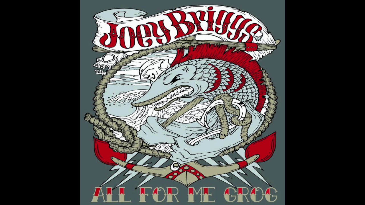 Joey Briggs - All For Me Grog - YouTube