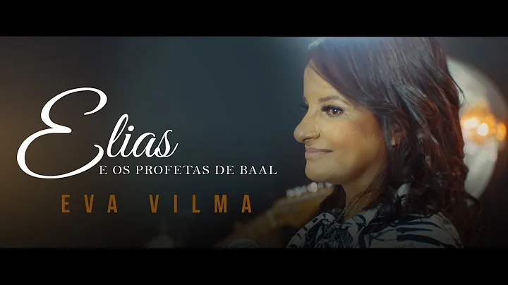 Eva Vilma - Elias e os Profetas de Baal | Clipe Of...