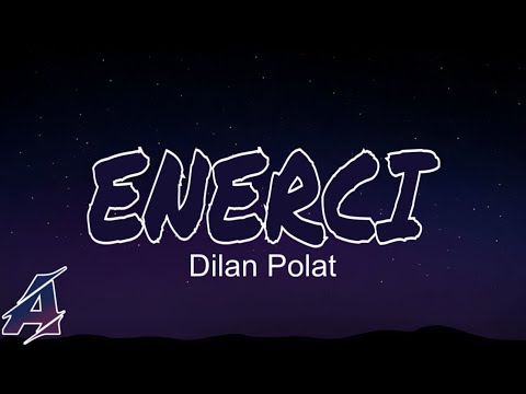 Dilan Polat - Enerci (Şarkı Sözleri)