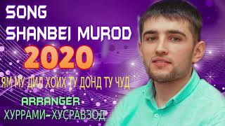 SHANBEI-MUROD***2020 ЯМ МУ ДИЛ ХОИХ ТУ ДОНД ЧУД