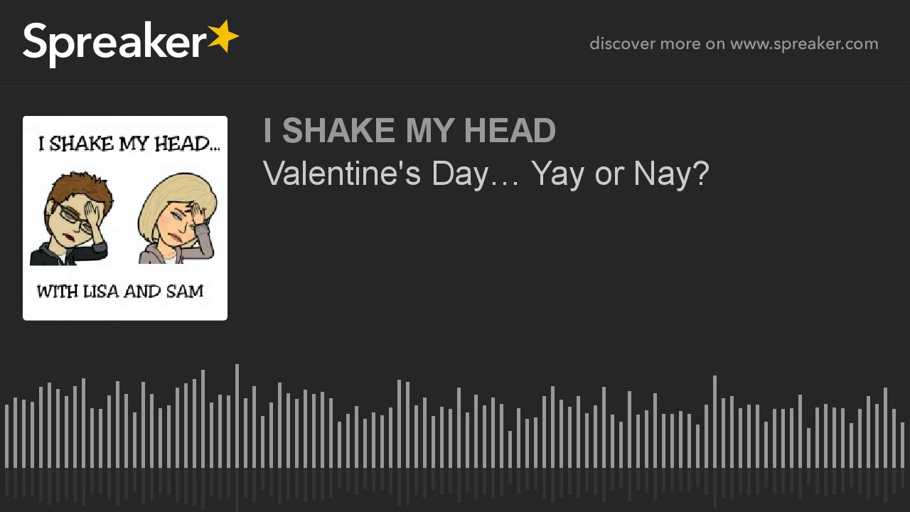 Valentine's Day… Yay or Nay?