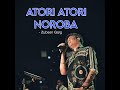 Atori Atori Noroba Mp3 Song