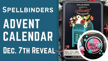 December 7th | Advent Calendar Reveal | #neverstopmaking #teamspellbinders