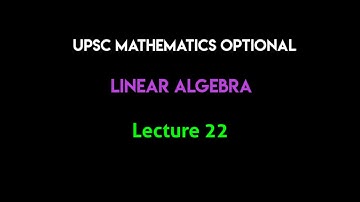 UPSC Mathematics Optional (in Hindi) | Linear Algebra | Lecture 22