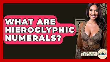What Are Hieroglyphic Numerals? - Middle East Explorers