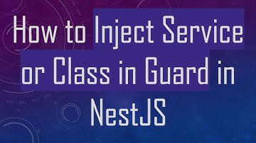 How to Inject Service or Class in Guard in NestJS