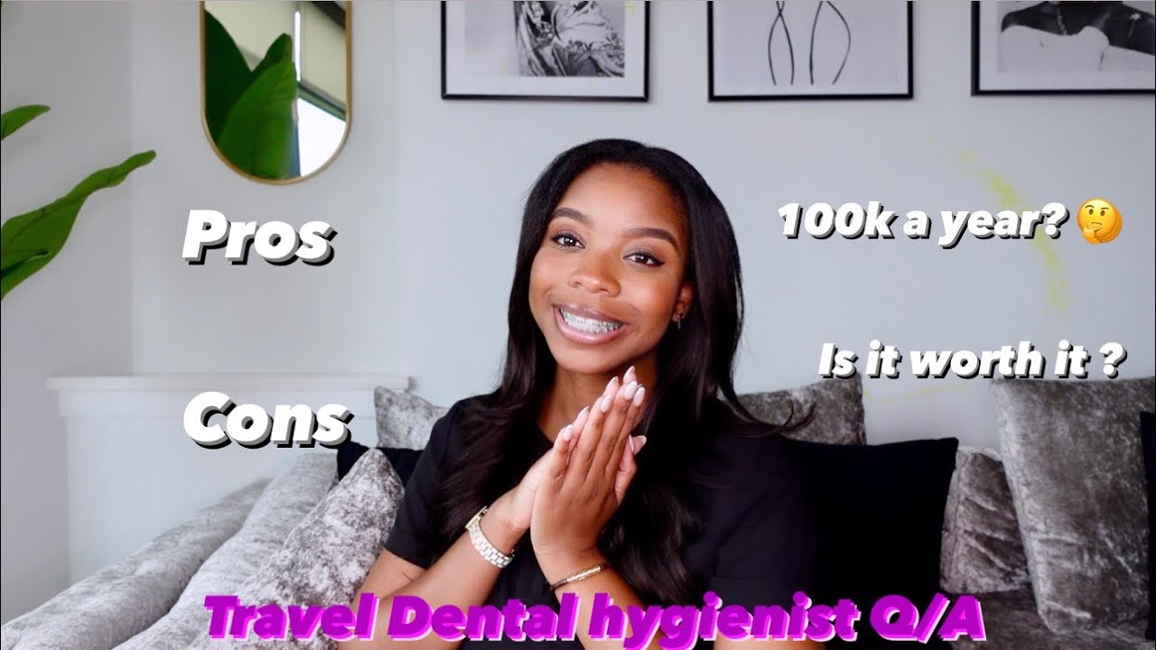 TRAVEL DENTAL HYGIENIST Q/A: PROS,CONS, HOW MUCH I MAKE + MORE - YouTube