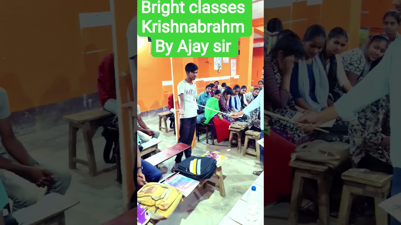 Bright classes Krishnabrahm by Ajay sir 