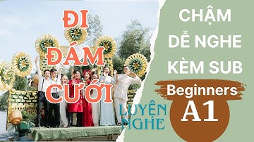 Luyện Nghe Tiếng Anh Cơ Bản A1 | Đi Đám Cưới | English Podcast